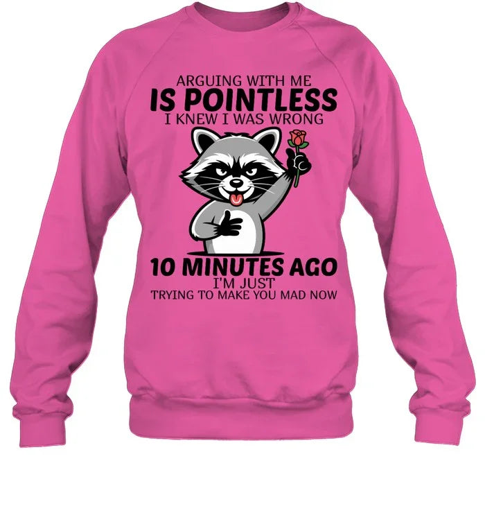 ARGUING WITH ME IS POINTLESS-Unisex T-Shirt