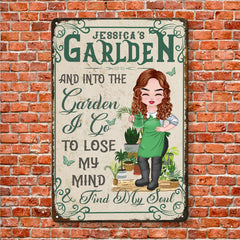 Into The Garden I Go To Lose My Mind & Find My Soul - Personalized Metal Sign