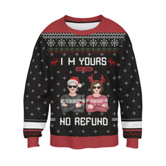 I'm Yours, No Refund - Personalized Custom Unisex Ugly Christmas Sweatshirt