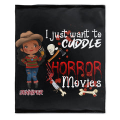 Free Shipping✈️Personalized Custom Halloween Blanket-I Just Want To Cuddle And Watch Horror Movies