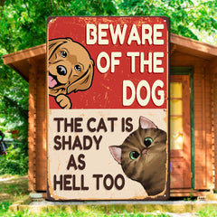 Beware Of The Dog, The Cat Is Shady - Personalized Metal Sign - Funny, Outdoor Decor Gift For Pet Lovers, Dog & Cat Owner, Dog Mom, Cat Dad