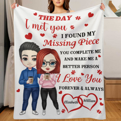 The Day I Met You, I Found My Missing Piece - Couple Personalized Custom Name Blanket - Gift For Husband Wife, Anniversary