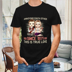 Annoying Each Other Since 1971 That Is True Love - Anniversary Gifts, Gift For Couples, Personalized T-shirt - joliny