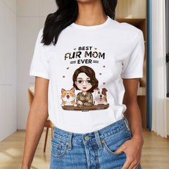 Best Fur Mom Ever - Dog & Cat Personalized Custom Unisex T-shirt - Mother's Day, Birthday Gift For Mom, Pet Owners, Pet Lovers - joliny