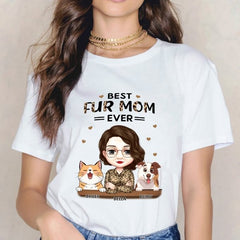 Best Fur Mom Ever - Dog & Cat Personalized Custom Unisex T-shirt - Mother's Day, Birthday Gift For Mom, Pet Owners, Pet Lovers - joliny