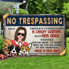 Property Patrolled By A Crazy Woman With Her Dog - Dog Personalized Custom Home Decor Metal Sign - House Warming Gift For Pet Owners, Pet Lovers