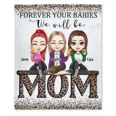 Forever Your Babies We Will Be - Gift For Mom - Personalized Blanket - joliny