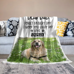 Forget Father's Day woof meow you everyday Gift for Dad, Funny Personalized Blanket - joliny