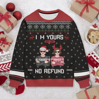 I'm Yours, No Refund - Personalized Custom Unisex Ugly Christmas Sweatshirt - Joliny