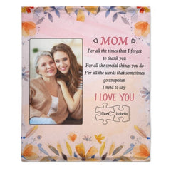 I Need To Say I Love You - Upload Image, Gift For Mom, Personalized Blanket - joliny