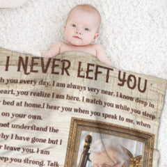 I Never Left You - Memorial Personalized Custom Blanket - Sympathy Gift For Family Members - joliny