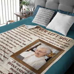 I Never Left You - Memorial Personalized Custom Blanket - Sympathy Gift For Family Members - joliny