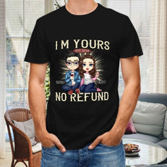 I'm Yours No Refund - Anniversary Gifts, Gift For Couples, Husband Wife - Personalized Unisex T-shirt - joliny