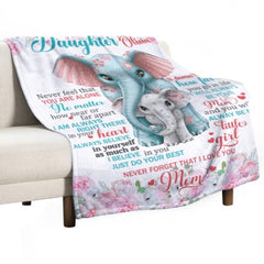 My Little Girl, Never Feel That You Are Alone - Family Blanket - Christmas Gift For Daughter From Mom - joliny