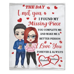 The Day I Met You, I Found My Missing Piece - Couple Personalized Custom Name Blanket - Gift For Husband Wife, Anniversary - joliny