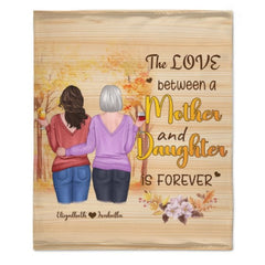 The Love Between A Mother And Daughter Is Forever - Personalized Blanket - joliny