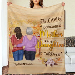 The Love Between A Mother And Daughter Is Forever - Personalized Blanket - joliny