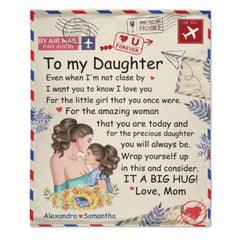 To My Daughter, Even When I'm Not Close By I Want You To Know I Love You - Personalized Blanket - joliny