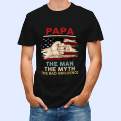 USA The Man The Myth The Bad Influence - Gift for Dad, Personalized Custom Unisex T-shirt - joliny