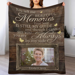 You Left Me Beautiful Memories & Your Love Is Still My Guide - Upload Image, Personalized Blanket - joliny